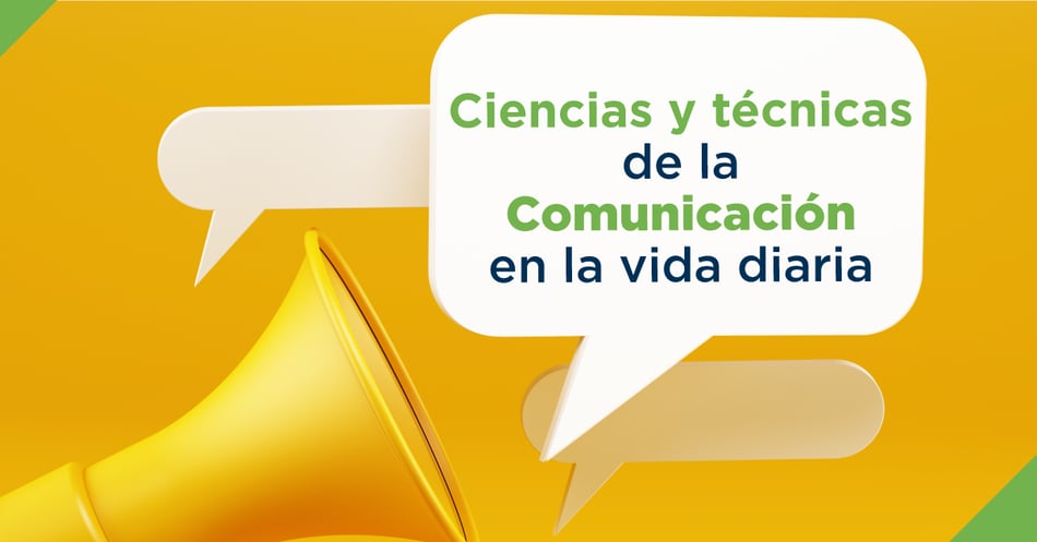 Ciencias y técnicas de la comunicación en la vida diaria