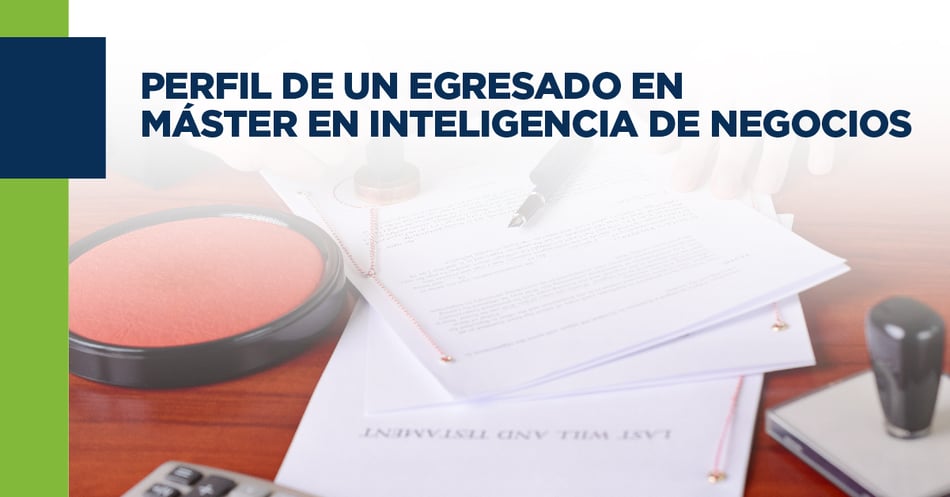 Perfil de un egresado en Máster en Inteligencia de Negocios