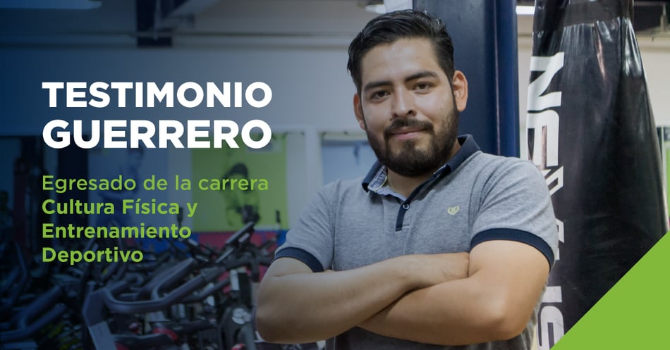 Testimonio Guerrero: egresado de la carrera Cultura Física y Entrenamiento Deportivo