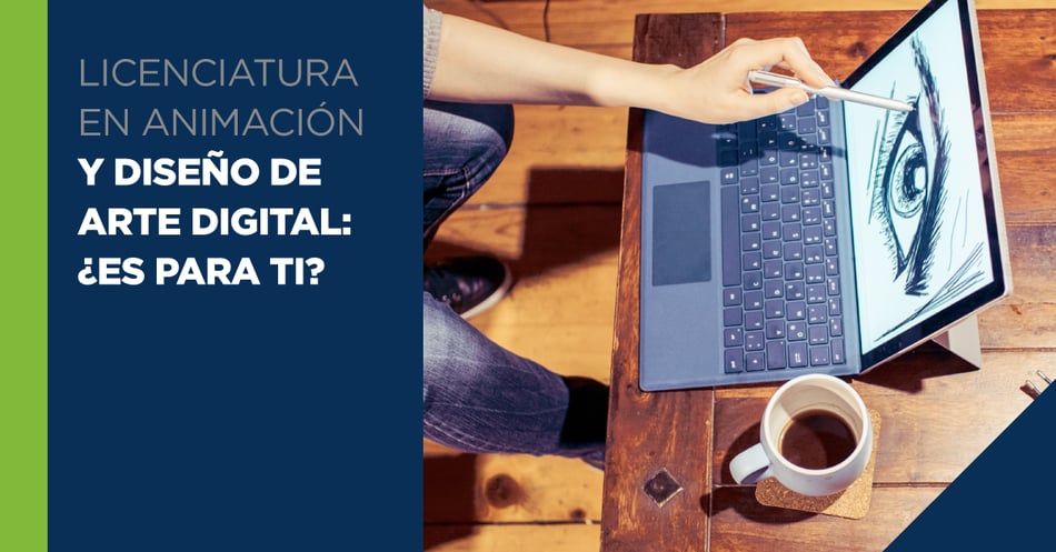 Licenciatura en Animación y Diseño de Arte Digital: ¿es para ti?