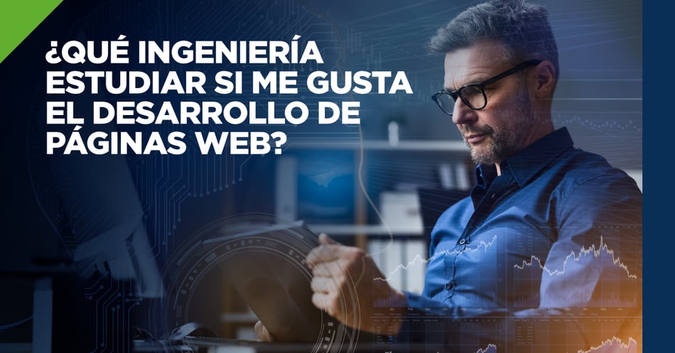 ¿Qué ingeniería estudiar si me gusta el desarrollo de páginas web?