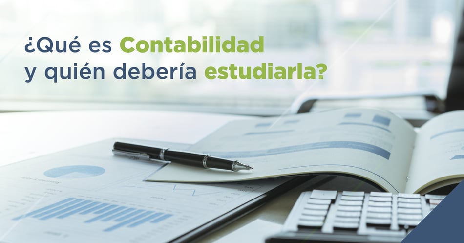 ¿Qué es contabilidad y quién debería estudiarla?