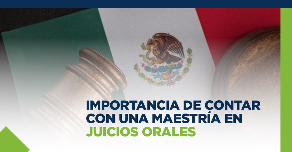 Importancia de contar con una Maestría en Juicios Orales