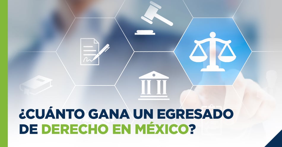 ¿Cuánto gana un egresado de Derecho en México?