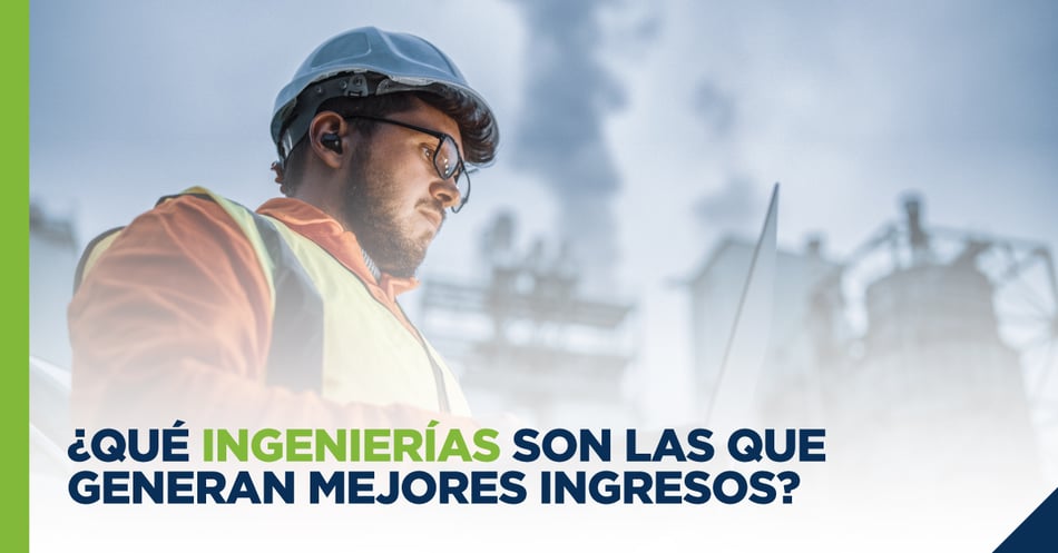 ¿Qué ingenierías son las que generan mejores ingresos?