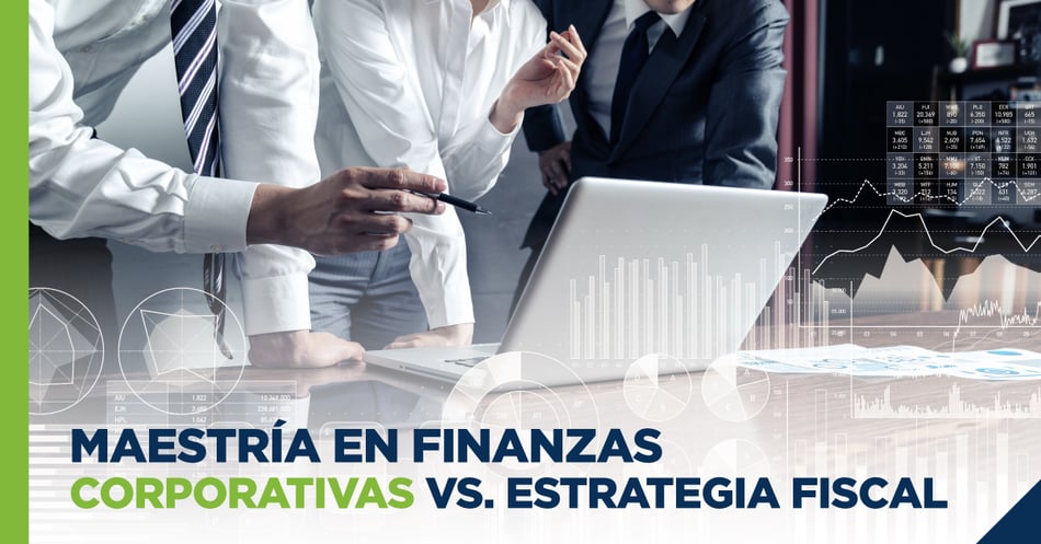 Maestría en Finanzas Corporativas vs. Estrategia Fiscal