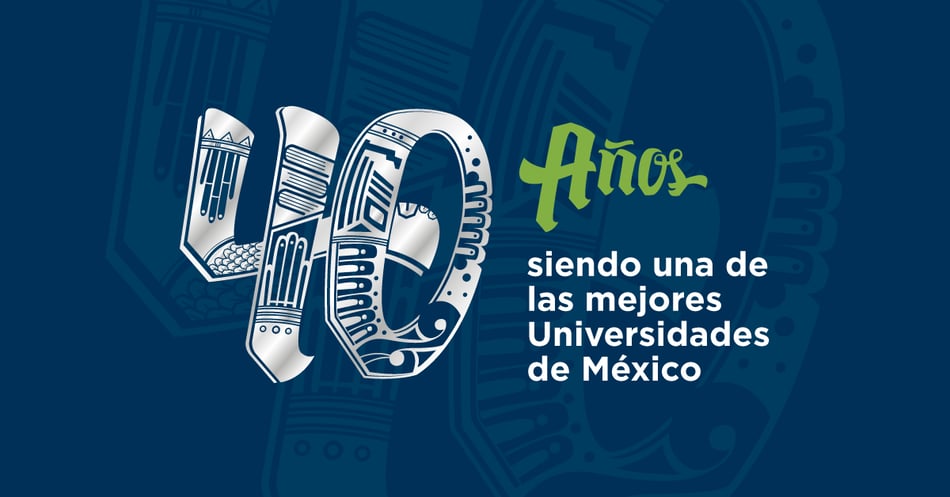 Más de 45 años siendo una de las mejores Universidades de México