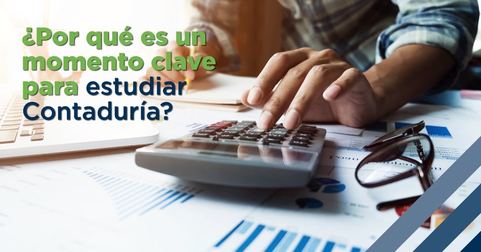 ¿Por qué es un momento clave para estudiar contaduría?