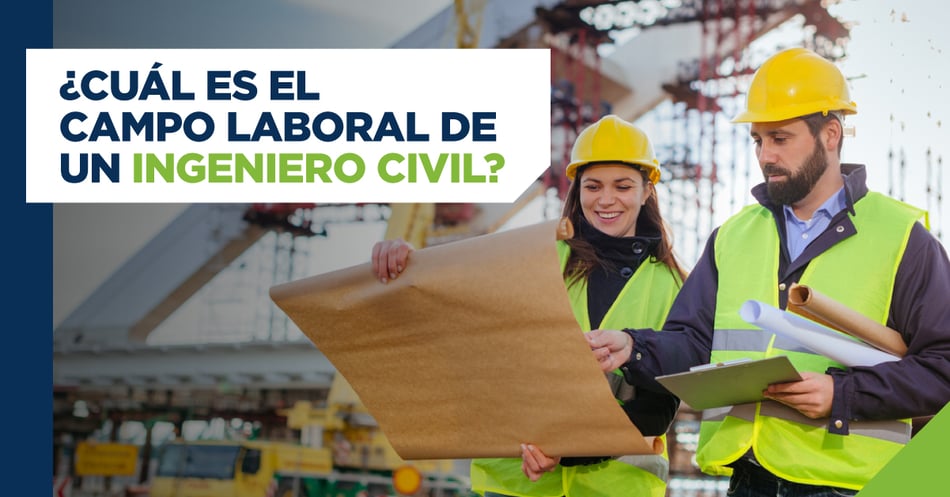 ¿Cuál es el campo laboral de un ingeniero civil?