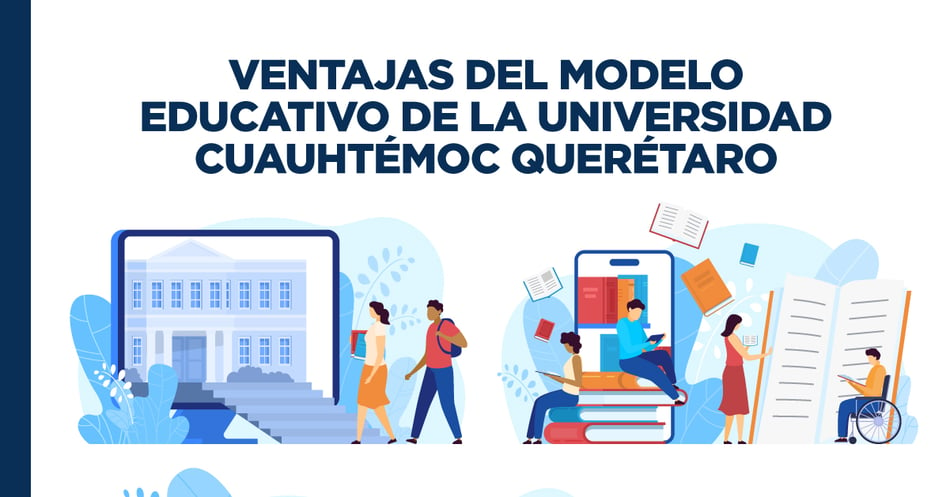 Ventajas del modelo educativo de la Universidad Cuauhtémoc Querétaro