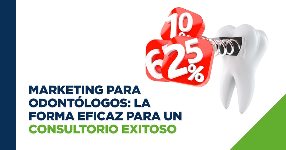 Marketing para odontólogos: la forma eficaz para un consultorio exitoso