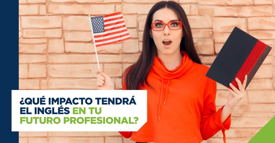 ¿Qué impacto tendrá el inglés en tu futuro profesional?