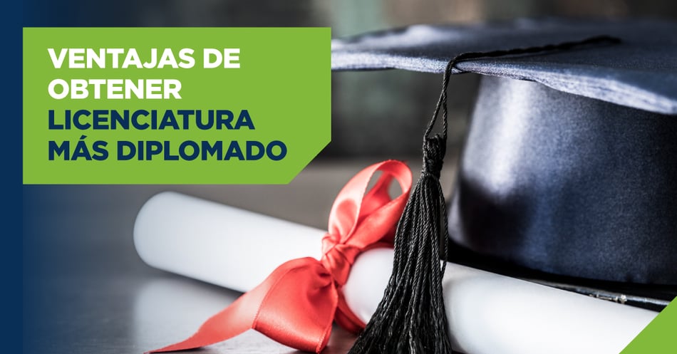 Ventajas de obtener licenciatura más diplomado