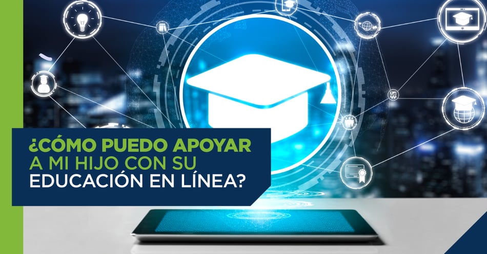 ¿Cómo puedo apoyar a mi hijo con su educación en línea?