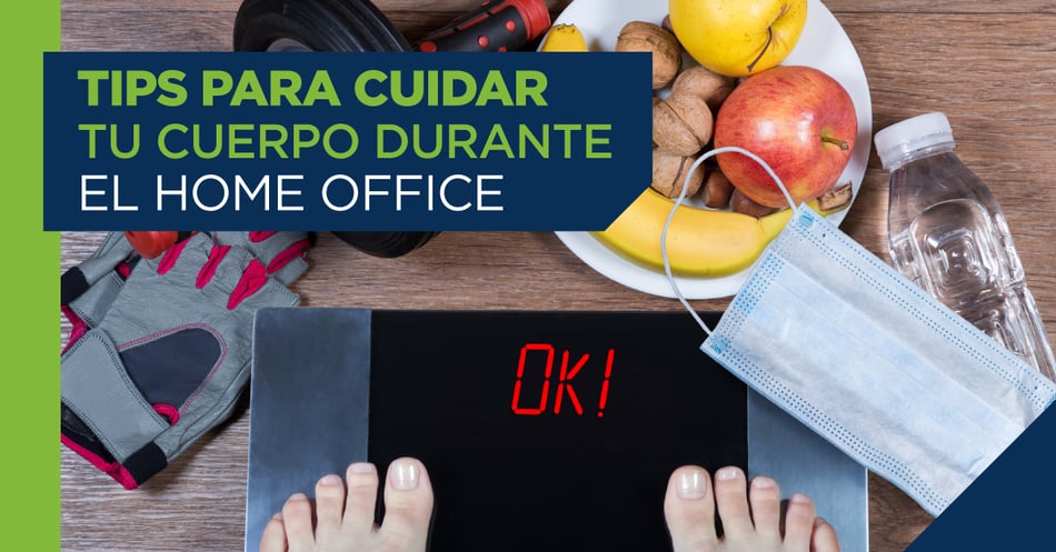 Tips para cuidar tu cuerpo durante el home office