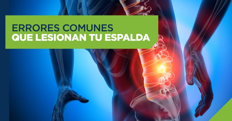 Errores comunes que lesionan tu espalda