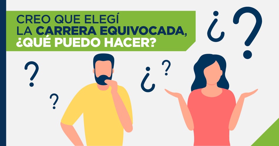 Creo que elegí la carrera equivocada, ¿qué puedo hacer?