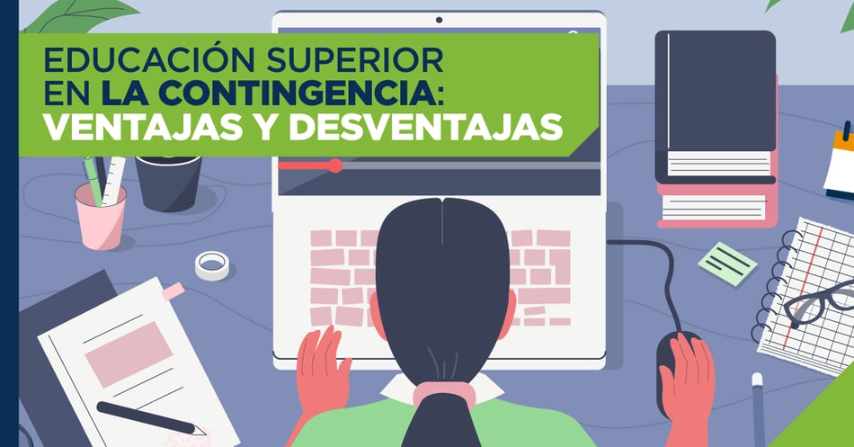 Educación superior en la contingencia: ventajas y desventajas