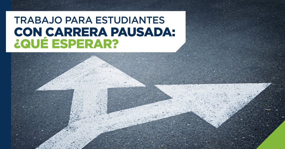 Trabajo para estudiantes con carrera pausada: ¿Qué esperar?