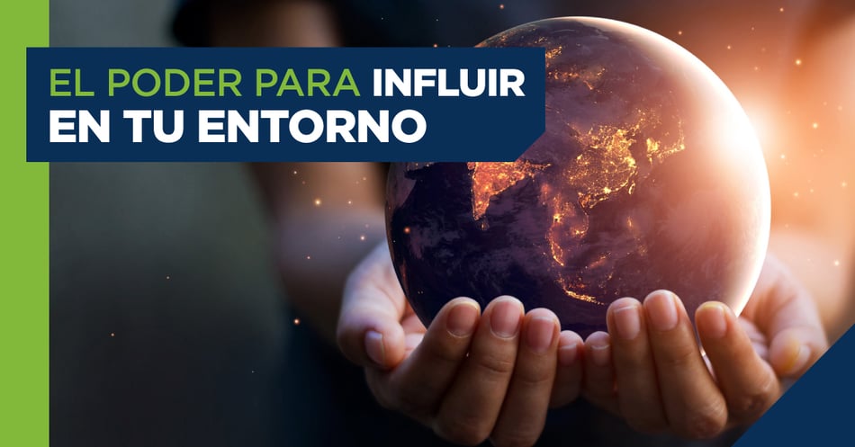 El poder para influir en tu entorno