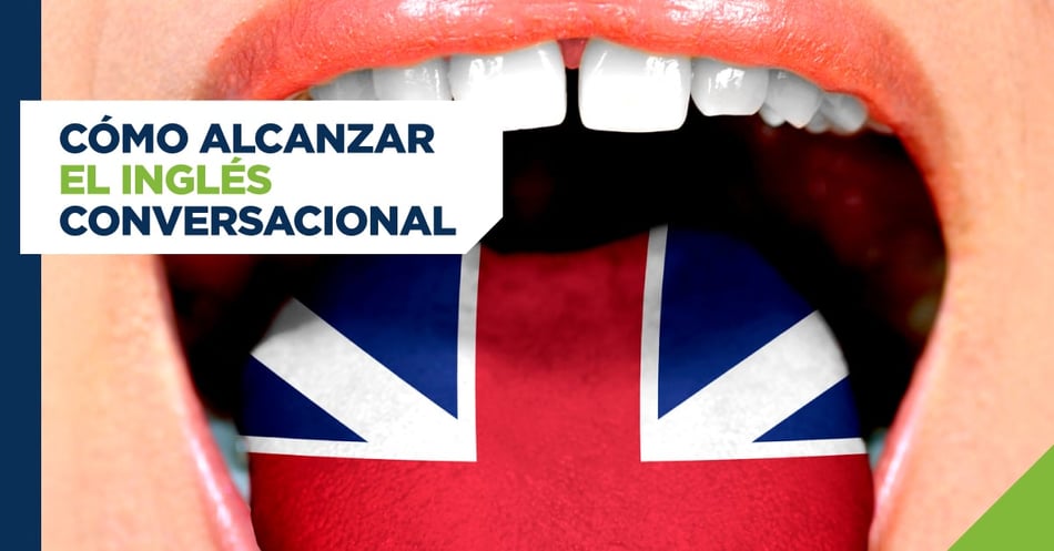 Cómo alcanzar el inglés conversacional