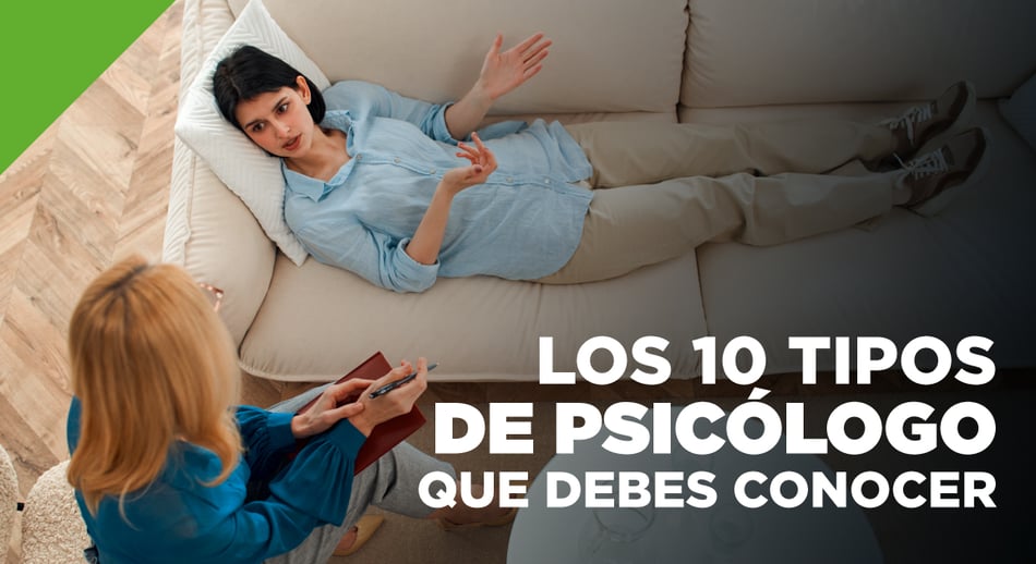 Los 10 tipos de Psicólogos que debes conocer